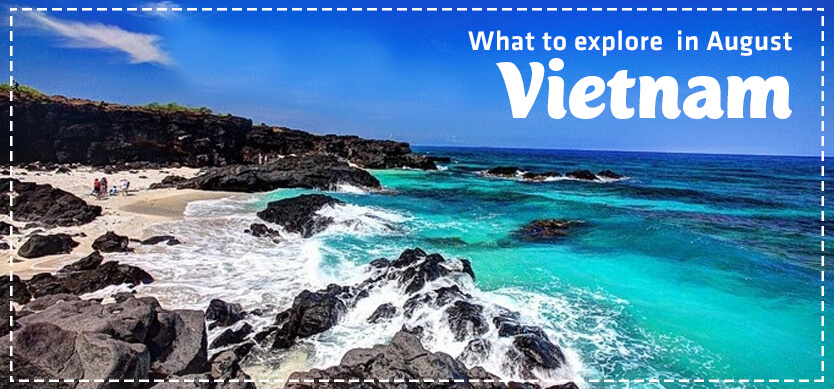 What to explore in Vietnam in August